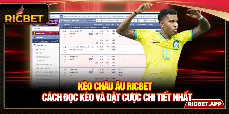 Kèo Châu Âu Ricbet - Cách Đọc Kèo Và Đặt Cược Chi Tiết Nhất