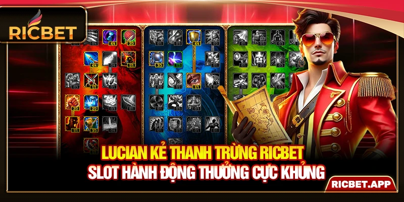 Lucian Kẻ Thanh Trừng Ricbet - Slot Hành Động Thưởng Khủng