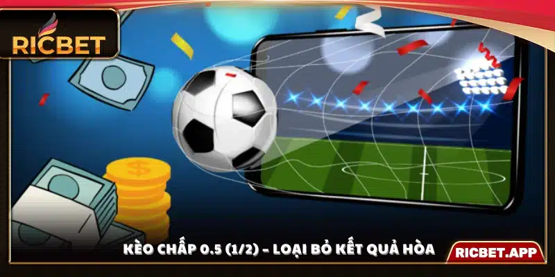 Giải thích kèo chấp nửa trái (0.5)