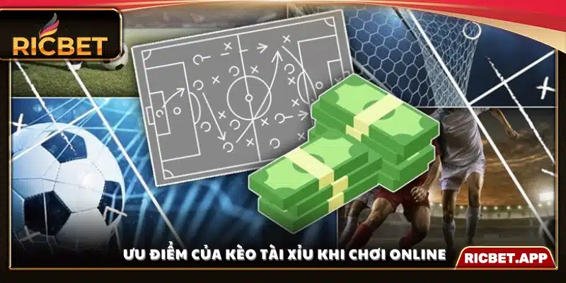 Lợi ích khi tham gia kèo Tài Xỉu trực tuyến